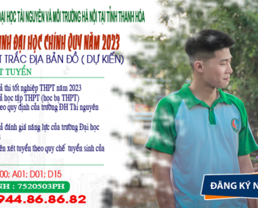 TUYỂN SINH ĐẠI HỌC 2023 - NGÀNH KỸ THUẬT TRẮC ĐỊA BẢN ĐỒ